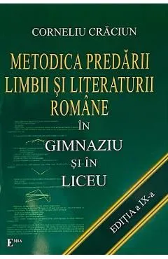 Metodica predarii limbii si literaturii romane in gimnaziu si in liceu de Corneliu Craciun