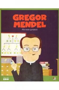 Micii mei eroi. Gregor Mendel