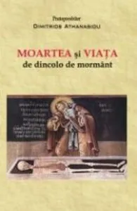 Moartea si viata de dincolo de mormant de Dimitrios Athanasiou