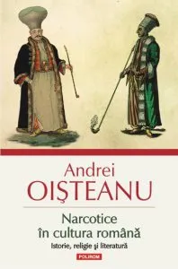 Narcotice in cultura romana. Istorie, religie si literatura (Editia a III-a) de Andrei Oisteanu