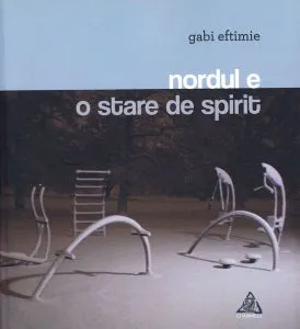Nordul e o stare de spirit de Gabi Eftimie