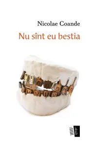 Nu sînt eu bestia de Nicolae Coande