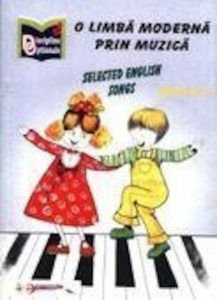 O limba moderna prin muzica - Selected English Songs (clasele III-IV)
