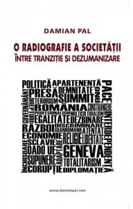 O radiografie a societatii intre tranzitie si dezumanizare de Damian Pal