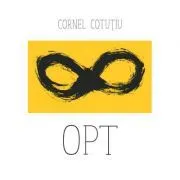 Opt. „La noi”, volumul 8 de Cornel Cotutiu