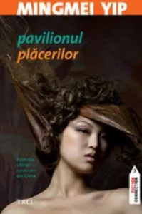 Pavilionul placerilor de Mingmei Yip