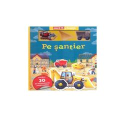 Pe șantier. Joacă-te și învață