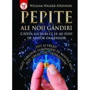 Pepite ale noii gandiri de W.W. Atkinson