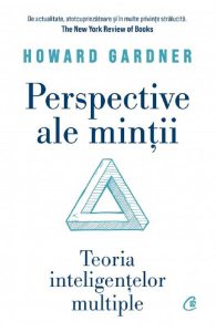 Perspective ale mintii. Teoria inteligentelor multiple