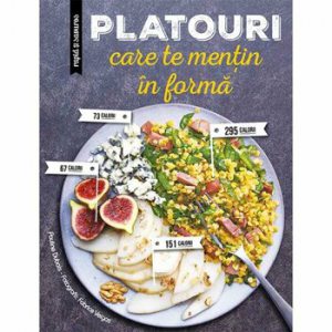 Platouri care te mentin in forma