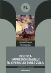 Poetica impresionismului in opera lui Emile Zola de Letitia Florina Bratulescu