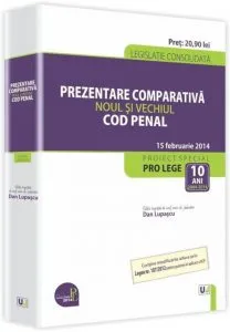 Prezentare comparativa. Noul si vechiul Cod penal de Dan Lupascu