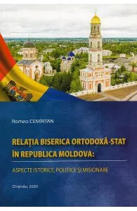 Relatia Biserica Ortodoxa-stat in Republica Moldova de Romeo Cemirtan