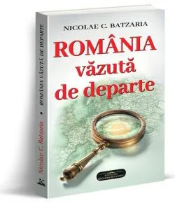 România văzută de departe de Nicolae C. Batzaria