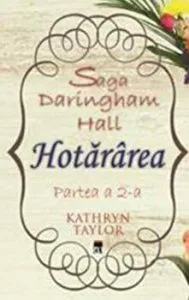 Saga Daringham Hall. Hotararea. Partea a 2-a de Kathryn Taylor
