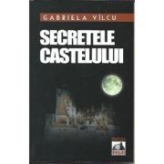 Secretele castelului- Gabriela Vilcu