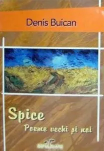 Spice. Poeme vechi si noi de Denis Buican