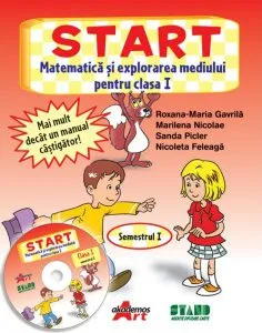 START - Matematica si explorarea mediului pentru clasa I, semestrul I (CD inclus) de Roxana-Maria Gavrila