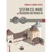 Stefan cel Mare si moldovenii din vremea sa