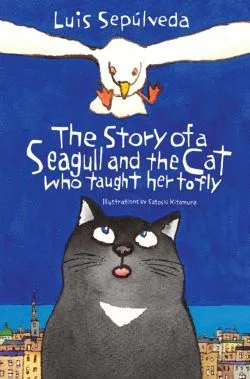 Story of a Seagull and the Cat Who Taught Her to Fly de Luis Sepulveda