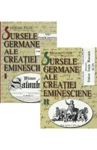 Sursele germane ale creatiei eminesciene Vol.1 2 de Helmuth Frisch