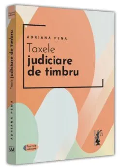 Taxele judiciare de timbru de Adriana Pena