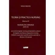 Teoria si practica nursing, volumul 6. Nursing in chirurgie de Vasile Baghiu