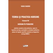 Teoria si practica nursing. Volumul 7. Nursing in psihiatrie