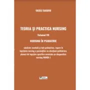 Teoria si practica nursing. Volumul 7. Nursing in psihiatrie de Vasile Baghiu