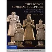 The Lives of Sumerian Sculpture: An Archaeology of the Early Dynastic Temple de Jean M. Evans