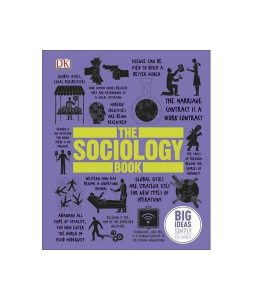 The Sociology Book: Big Ideas Simply Explained