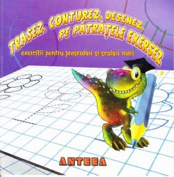 Trasez, conturez, desenez, pe patratele exersez