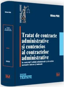 Tratat de contracte administrative și contencios al contractelor administrative în contextul Codului administrativ și al actelor normative interne și unionale de Oliviu Puie