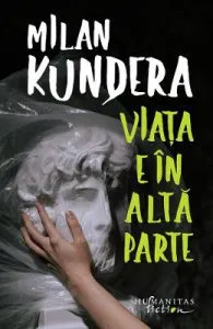Viata e in alta parte de Milan Kundera