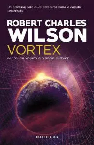 Vortex. Seria Turbion de Robert Charles Wilson