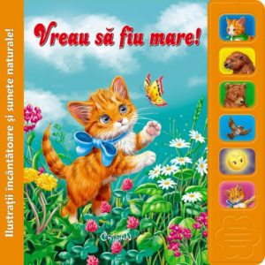 Vreau sa fiu mare!