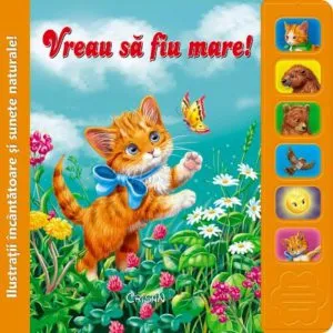 Vreau sa fiu mare!