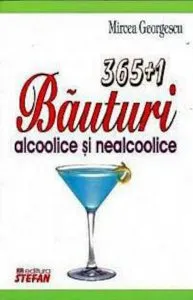 365+1 bauturi alcoolice si nealcoolice de Mircea Georgescu
