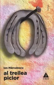 Al treilea picior de Ion Marculescu