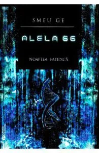 Alela 66 Vol.1: Noaptea fatidica de Smeu Ge