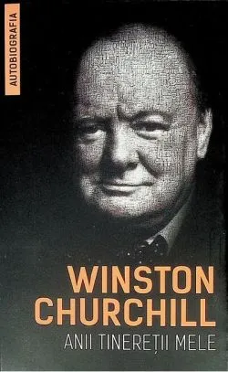 Anii tinereții mele de Winston Churchill