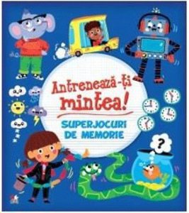 Antreneaza-ti mintea!