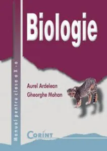 Biologie. Manual pentru clasa a X-a de Aurel Ardeleanu