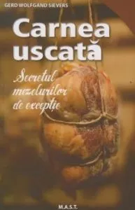 Carnea uscata.Secretul mezellurilor de exceptie
