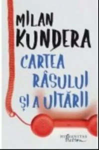 Cartea rasului si a uitarii de Milan Kundera