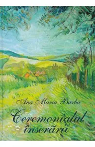 Ceremonialul inserarii de Ana Maria Barbu