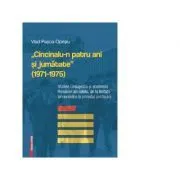 Cincinalu-n patru ani si jumatate (1971–1975) de Vlad Pasca-Oprisiu