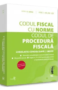 Codul fiscal cu Norme si Codul de procedura fiscala. Aprilie 2022 de Autor Anonim