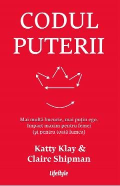 Codul puterii. Mai multa bucurie, mai putin ego