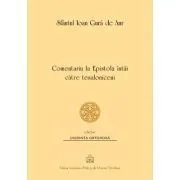Comentariu la Epistola intai catre Tesaloniceni de Sfantul Ioan Gura de Aur